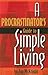A Procrastinator's Guide to Simple Living by Jim McKnight