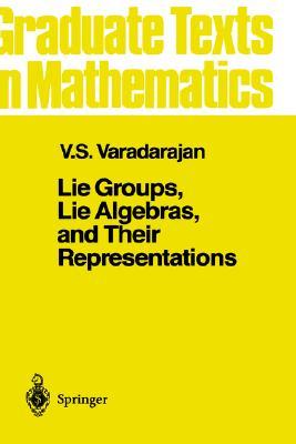Lie Groups, Lie Algebras, and Their Representation (Graduate Texts in Mathematics, Vol. 102)