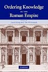 Ordering Knowledge in the Roman Empire Ordering Knowledge in the Roman Empire