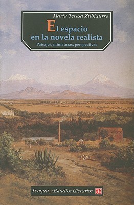 El espacio en la novela realista. Paisajes, miniaturas, perspectivas (Paperback)