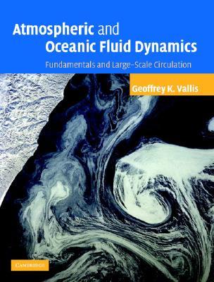 Atmospheric and Oceanic Fluid Dynamics: Fundamentals and Large-scale Circulation (Hardcover)
