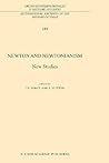 Newton and Newtonianism: New Studies (International Archives of the History of Ideas Archives internationales d'histoire des idées, 188)