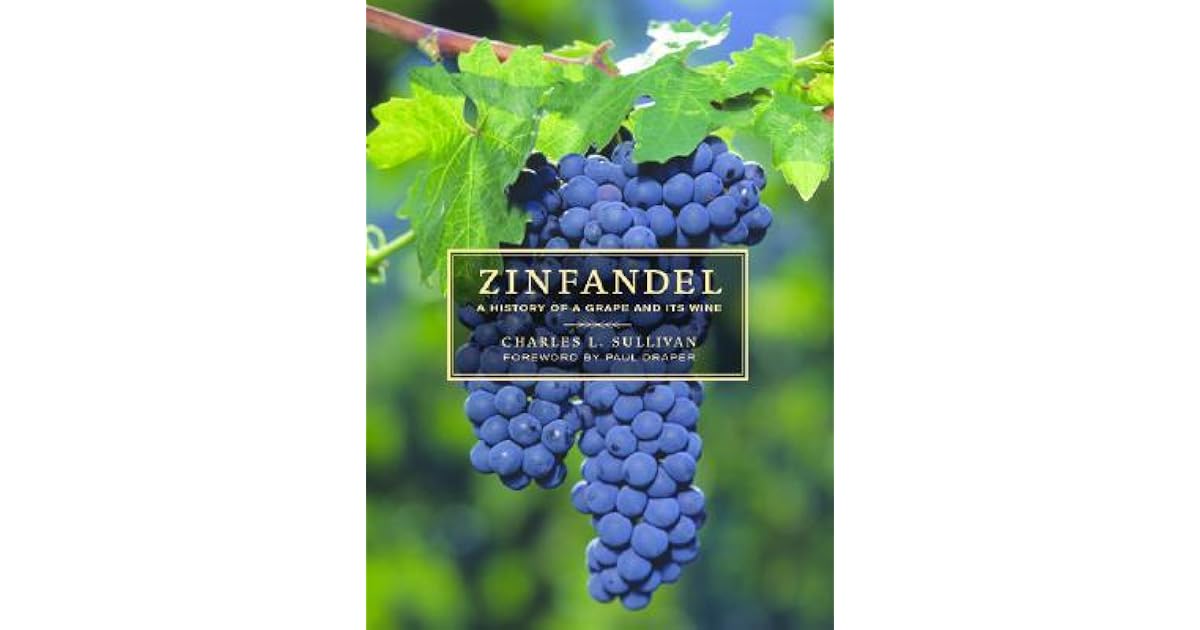 Zinfandel A History of a Grape and Its Wine by Charles L. Sullivan