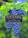 Zinfandel: A History of a Grape and Its Wine (California Studies in Food and Culture) (Volume 10)
