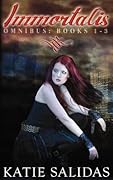 Immortalis Omnibus: Books 1-3