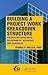 Building a Project Work Breakdown Structure: Visualizing Objectives, Deliverables, Activities, and Schedules (ESI International Project Management Series)
