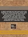A brief history of the war with the Indians in New-England, from June 24, 1675 to August 12, 1676, when Metacomet, the author and beginner of the war, ... of the war is expressed, by I. Mather. (1676)