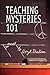Teaching Mysteries 101 by Caryl Dierksen