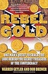 Rebel Gold: One Man's Quest to Crack the Code Behind the Secret Treasure of the Confederacy