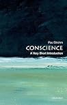 Conscience: A Very Short Introduction Conscience: A Very Short Introduction