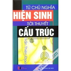 Từ Chủ Nghĩa Hiện Sinh Tới Thuyết Cấu Trúc (Paperback)