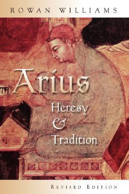 Arius: Heresy and Tradition (Paperback)