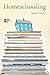Homeschooling (Opposing Viewpoints)