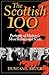 The Scottish 100 by Duncan A. Bruce