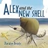 Alex and the New Shell by Daralyn Brody
