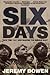 Six Days by Jeremy Bowen Six Days by Jeremy Bowen