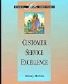 Customer Service Excellence (BUSINESS SKILLS EXPRESS SERIES) Customer Service Excellence (BUSINESS SKILLS EXPRESS SERIES)
