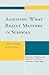 Assessing What Really Matters in Schools: Creating Hope for the Future