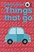 Things That Go: First Words and Pictures