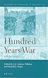 The Hundred Years War: A Wider Focus (History of Warfare, Vol. 25)