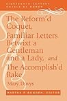 The Reform'd Coquet, Familiar Letters Betwixt a Gentleman and a Lady, and The Accomplish'd Rake (18th-Century Novels By Women)