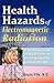 Health Hazards Of Electromagnetic Radiation, 2Nd Edition: A Startling Look At The Effects Of Electropollution On Your Health