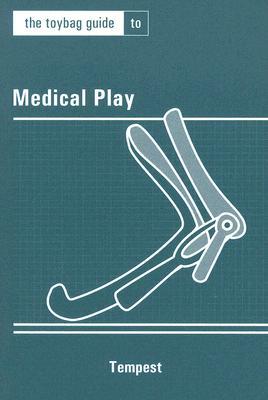 The Toybag Guide to Medical Play (Paperback)