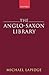 The Anglo-Saxon Library by Michael Lapidge