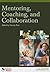 Mentoring, Coaching, and Collaboration: : Special Edition for Laureate Education, Inc.
