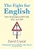 The Fight for English: How Language Pundits Ate, Shot, and Left