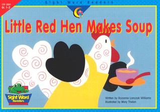 Little Red Hen Makes Soup (Sight Word Readers, Gr. 1-2)