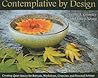 Contemplative by Design: Creating Quiet Spaces for Retreats, Workshops, Churches, and Personal Settings