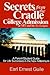 Secrets from the Cradle to College Admission at Mit and the Ivy League: A Parent-Student Guide for Life Successes in the New Millennium