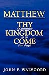 Matthew: Thy Kingdom Come***OP***: A Commentary on the First Gospel