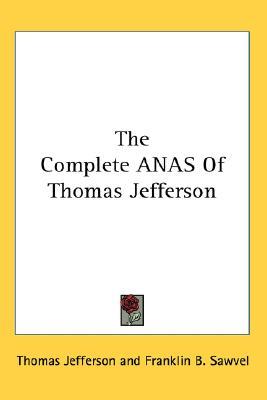 The Complete Anas of Thomas Jefferson (Hardcover)