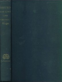 Giordano Bruno: His Life and Thought. With Annotated Translation of His Work "On the Infinite Universe and Worlds"