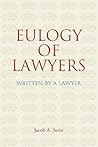 Eulogy of Lawyers: Written by a Lawyer.