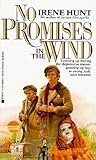 No Promises in the Wind by Irene Hunt