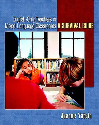 English-Only Teachers in Mixed-Language Classrooms: A Survival Guide (Paperback)
