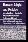 Between Magic and Religion: Interdisciplinary Studies in Ancient Mediterranean Religion and Society (Greek Studies: Interdisciplinary Approaches)
