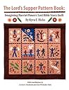 The Lord's Supper Pattern Book by Kyra E. Hicks