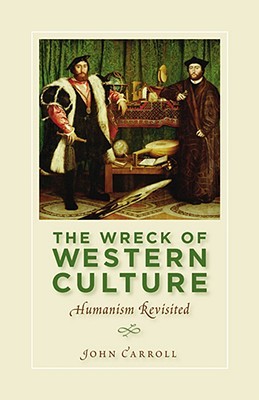 The Wreck of Western Culture: Humanism Revisited (Hardcover)
