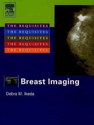 Breast Imaging: The Requisites (The Core Requisites)