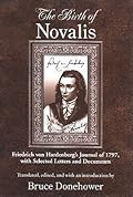 The Birth of Novalis: Friedrich von Hardenberg's Journal of 1797, with Selected Letters and Documents