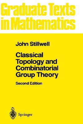 Classical Topology and Combinatorial Group Theory (Graduate Texts in Mathematics, 72)