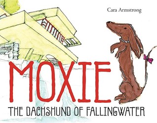Moxie: The Dachshund of Fallingwater (Hardcover)