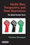 Media Bias, Perspective, and State Repression: The Black Panther Party (Cambridge Studies in Contentious Politics) Media Bias, Perspective, and State Repression: The Black Panther Party (Cambridge Studies in Contentious Politics)