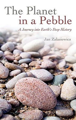 The Planet in a Pebble: A Journey into Earth's Deep History (Hardcover)