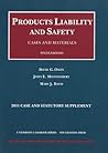 Products Liability and Safety, Cases and Materials, 2011 Case and Statutory Supplement Products Liability and Safety, Cases and Materials, 2011 Case and Statutory Supplement