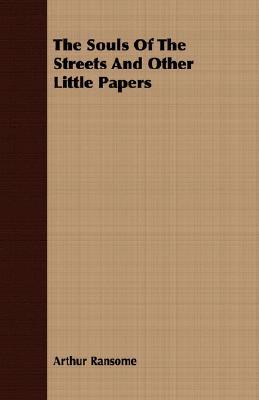 The Souls Of The Streets And Other Little Papers (Paperback)